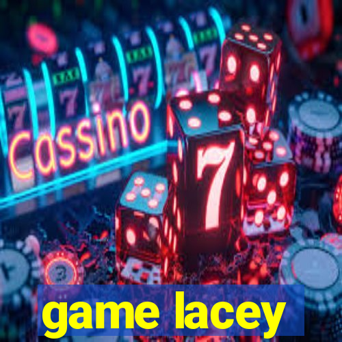 game lacey